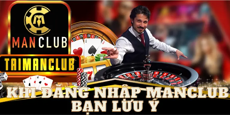 Khi đăng nhập MANCLUB bạn lưu ý