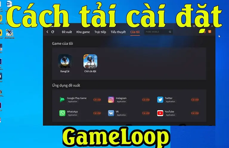 Các bước cài đặt thành công giả lập gameloop chơi Man