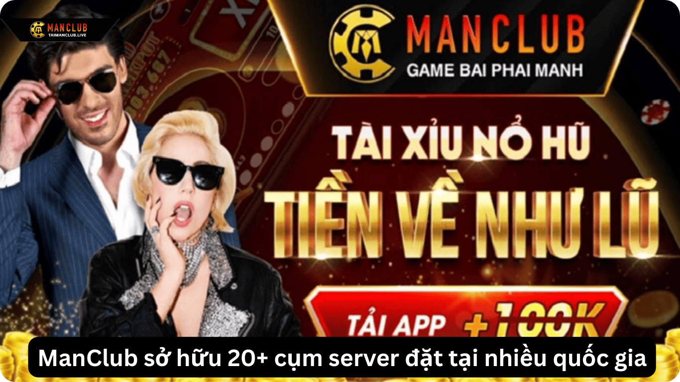 ManClub sở hữu 20+ cụm server đặt tại nhiều quốc gia